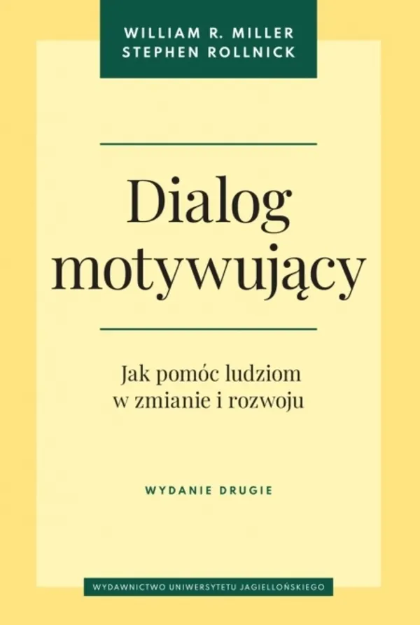 Dialog motywujący. Jak pomóc ludziom w zmianie i rozwoju. Wydanie drugie