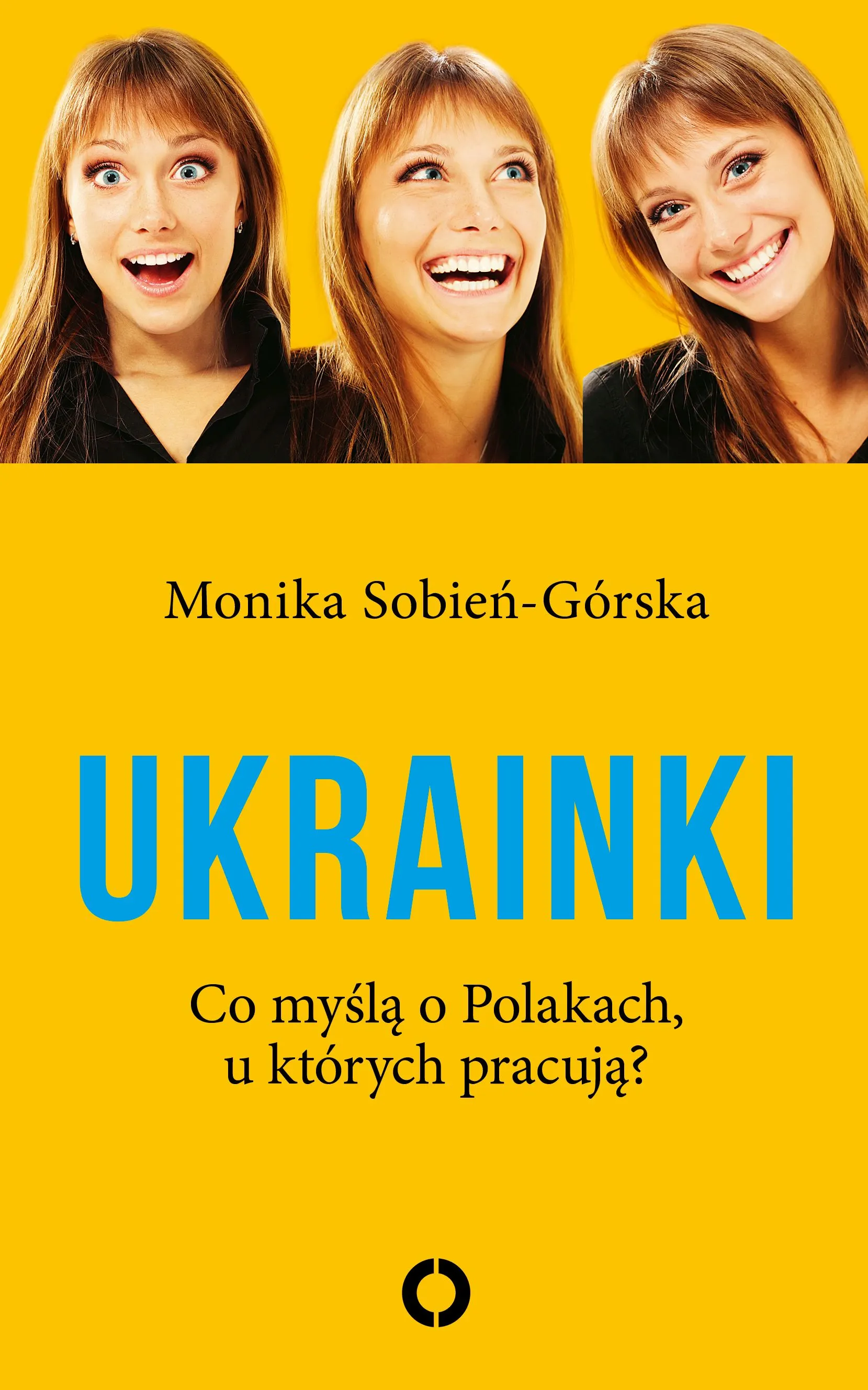 Ukrainki. Co myślą o Polakach, u których pracują?