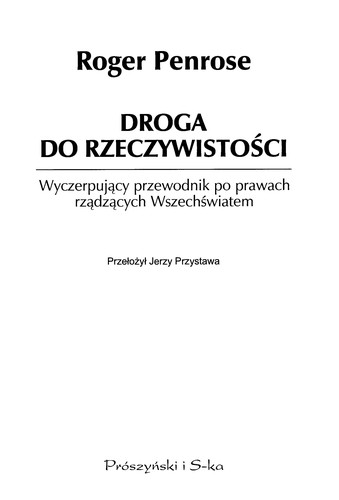 Droga do rzeczywistości. Wyczerpujący przewodnik po prawach rządzących Wszechświatem