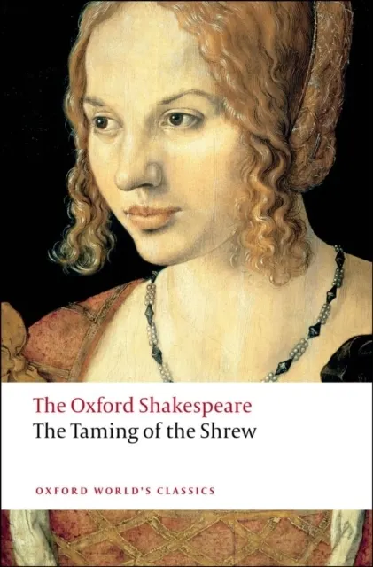 Oxford Shakespeare: The Taming of the Shrew