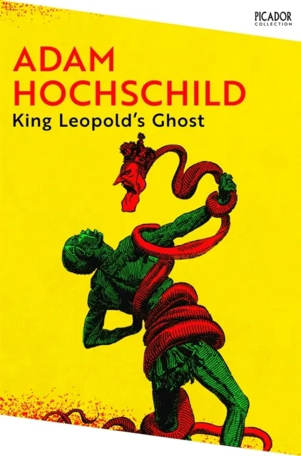 King Leopold's Ghost: A Story of Greed, Terror and Heroism in Colonial Africa