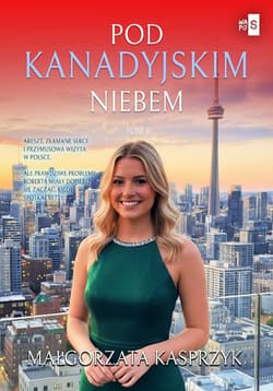 Pod kanadyjskim niebem. Tom 2