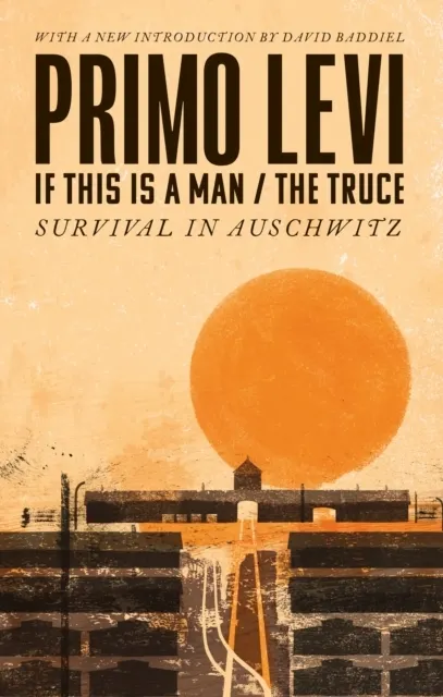 If This Is A Man/The Truce: Surviving Auschwitz