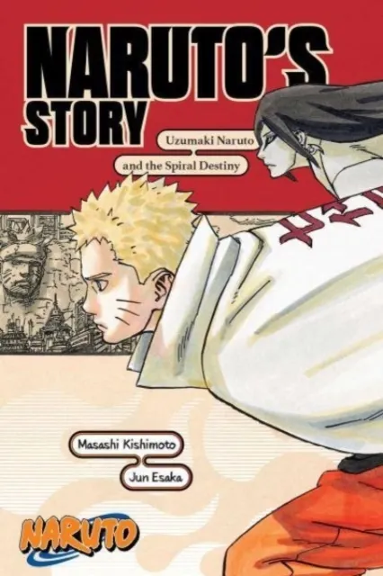 Naruto: Naruto's Story: Uzumaki Naruto and the Spiral Destiny