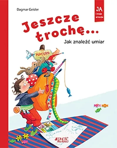 Jeszcze trochę! Jak znaleźć umiar