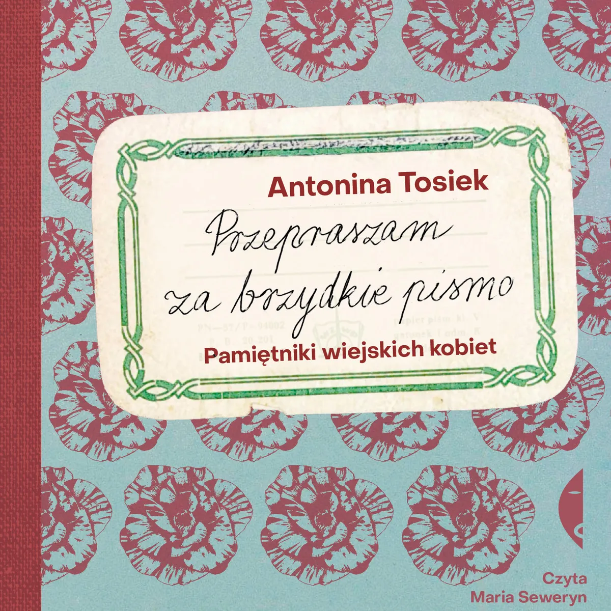 Przepraszam za brzydkie pismo. Pamiętniki wiejskich kobiet