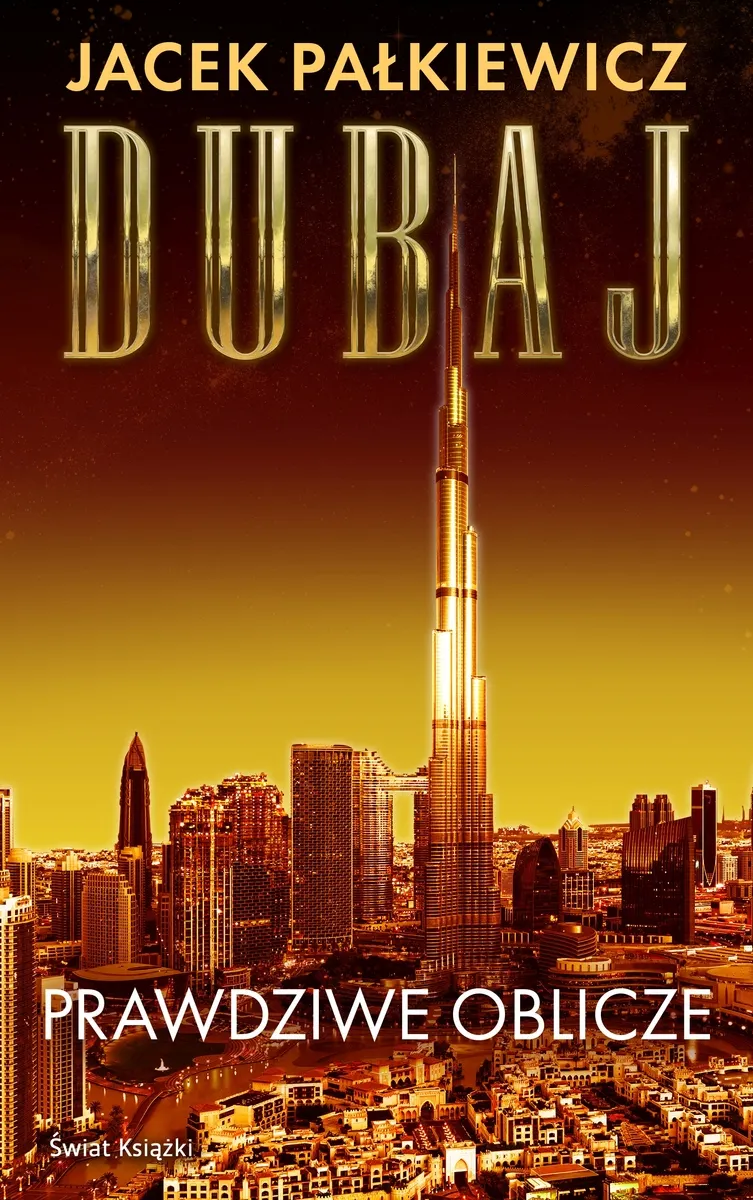 Dubaj. Prawdziwe oblicze