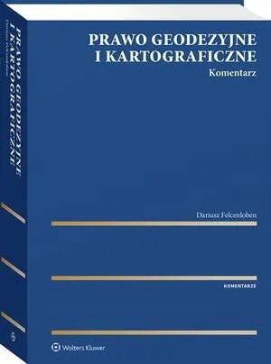 Prawo geodezyjne i kartograficzne. Komentarz [PRZEDSPRZEDAŻ]