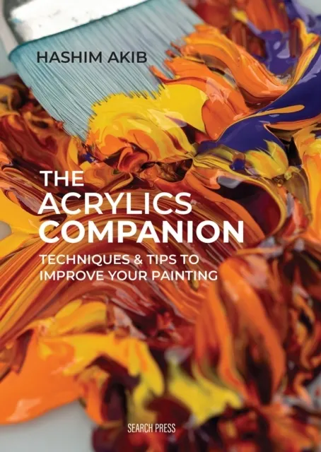 The Acrylics Companion: Techniques & tips to improve your painting