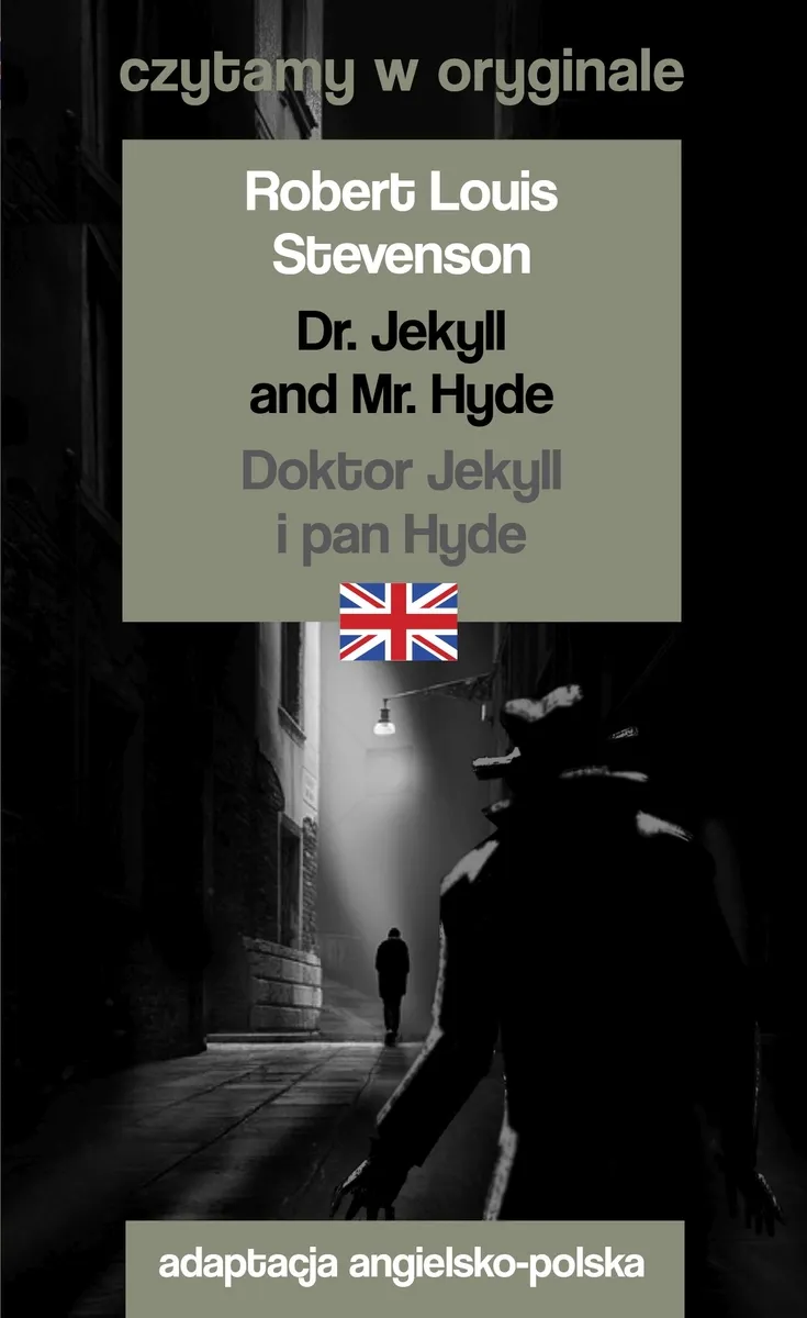 Dr. Jekyll and Mr. Hyde / Doktor Jekyll i pan Hyde. Czytamy w oryginale