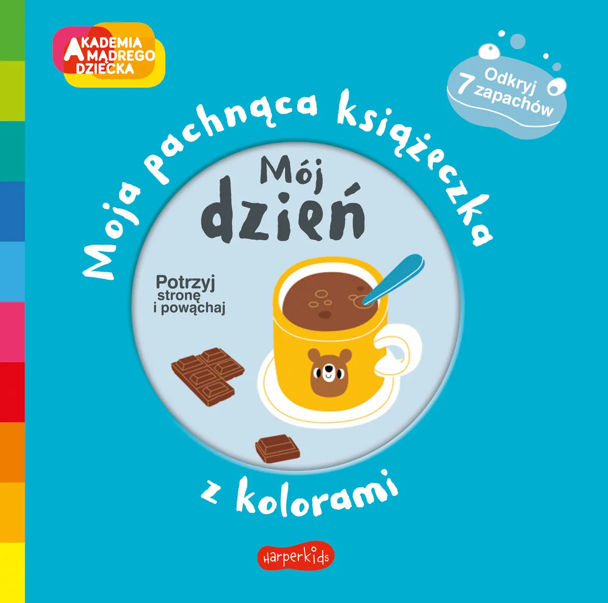 Mój dzień. Akademia Mądrego Dziecka. Moja pachnąca książeczka z kolorami
