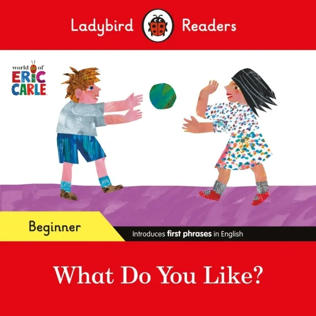 Beginner Level - Eric Carle - What Do You Like?