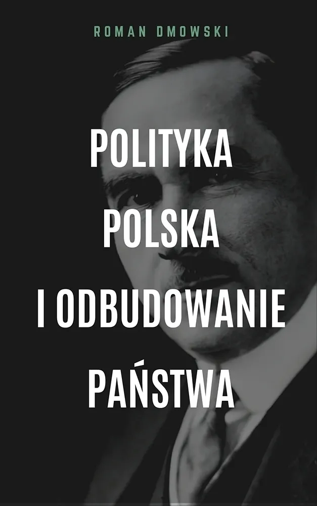 Polityka polska i odbudowanie państwa