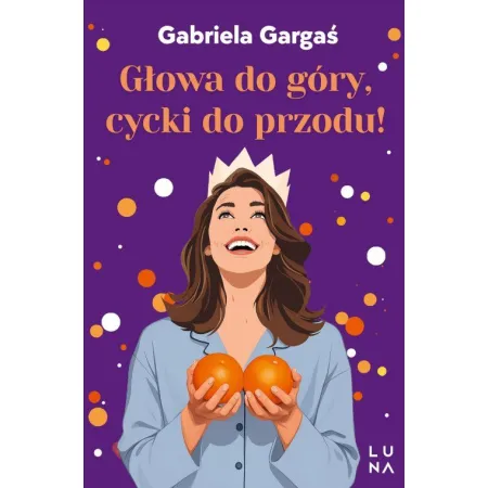 Głowa do góry, cycki do przodu!