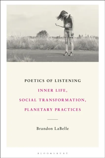 Poetics of Listening: Inner Life, Social Transformation, Planetary Practices