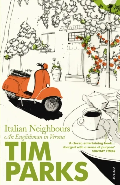 Italian Neighbours. An Englishman in Verona