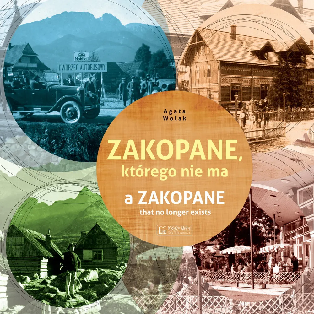 Zakopane, którego nie ma / A Zakopane that no longer exists