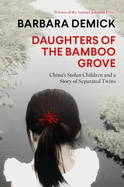 Daughters of the Bamboo Grove: China's Stolen Children and a Story of Separated Twins