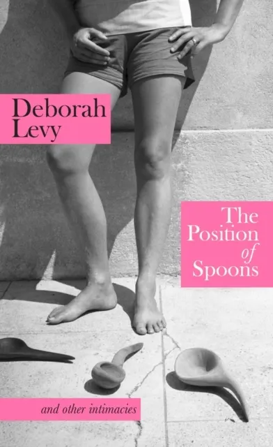 The Position of Spoons and other intimacies