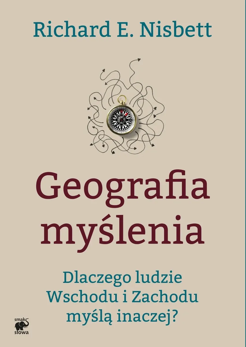 Geografia myślenia dlaczego ludzie wschodu i zachodu myślą inaczej