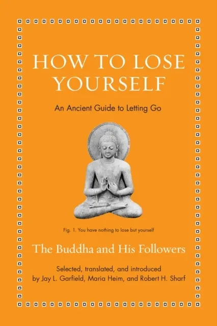 How to Lose Yourself: An Ancient Guide to Letting Go