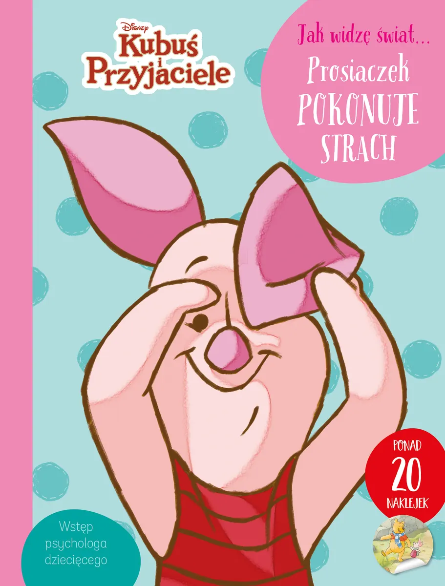 Jak widzę świat... Prosiaczek pokonuje strach. Disney