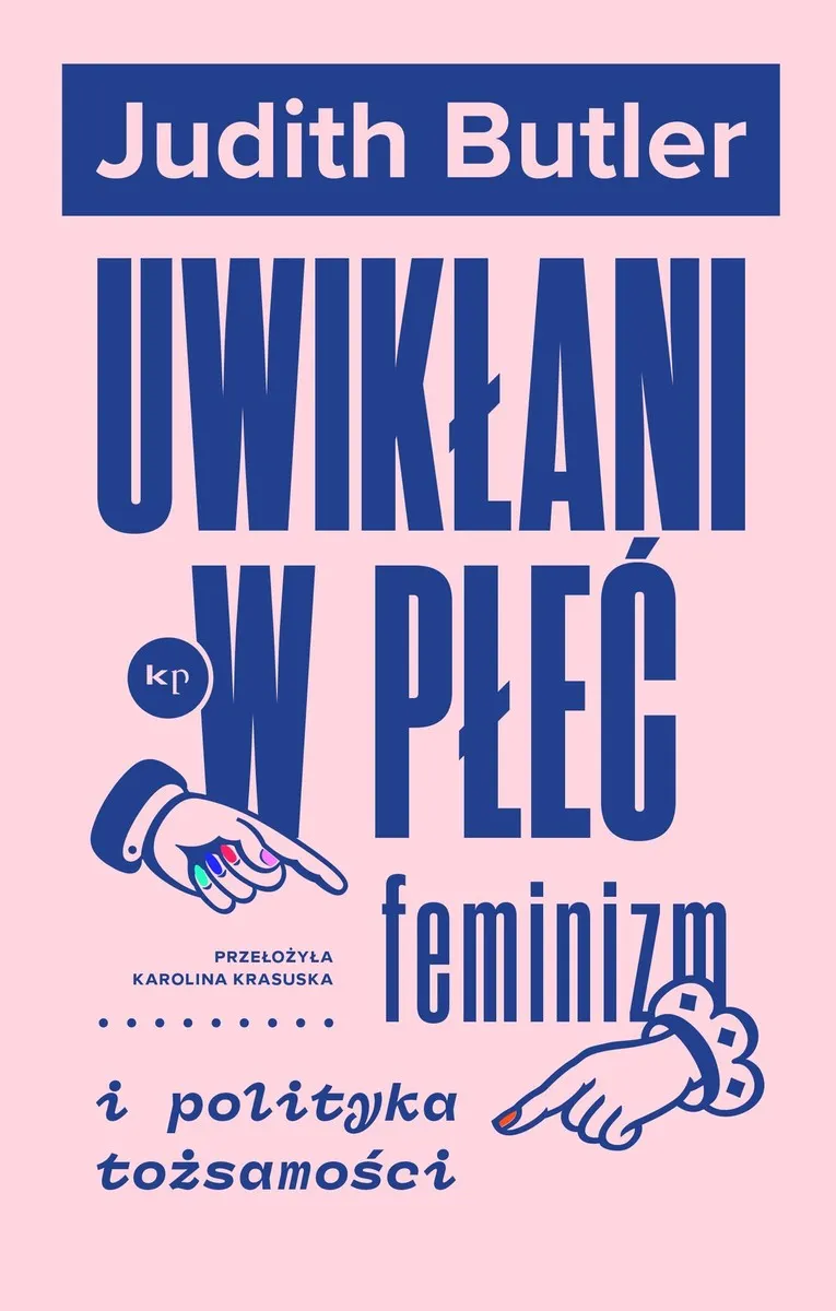 Uwikłani w płeć. Feminizm i polityka tożsamości