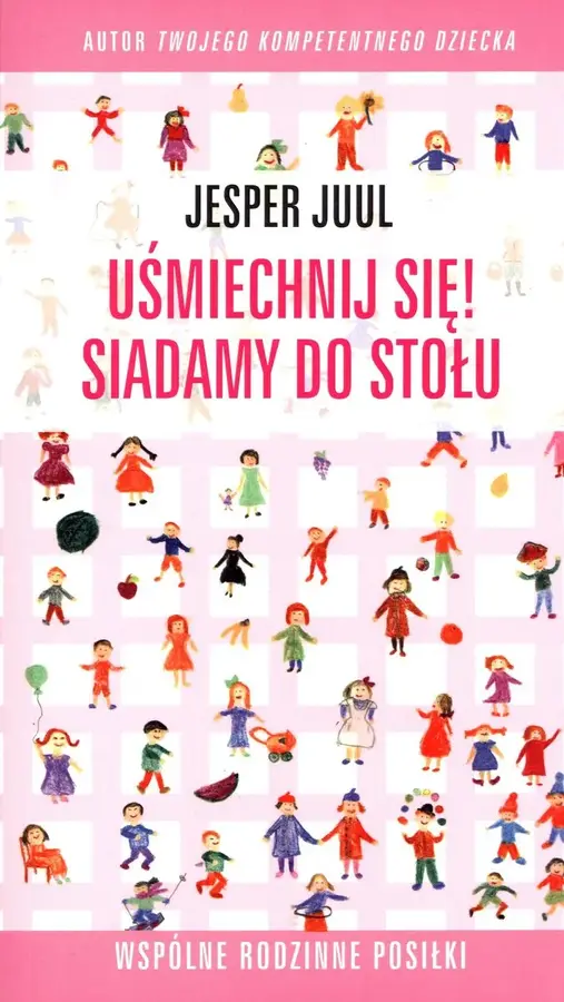 Uśmiechnij się! Siadamy do stołu. Wspólne rodzinne posiłki