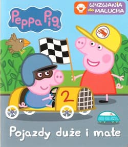 Peppa Pig. Wyzwania dla malucha. Pojazdy duże i małe