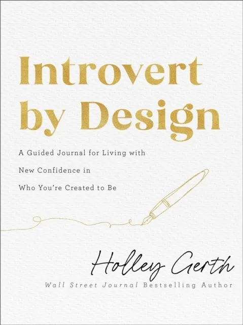 Introvert by Design - A Guided Journal for Living with New Confidence in Who You're Created to Be