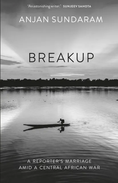Breakup: A Reporter's Marriage amid a Central African War