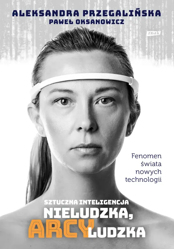 Sztuczna inteligencja. Nieludzka, arcyludzka