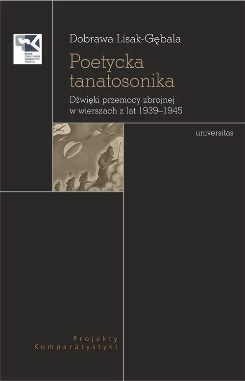 Poetycka tanatosonika. Dźwięki przemocy zbrojnej w wierszach z lat 1939-1945