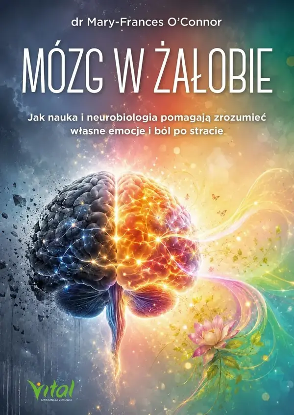 Mózg w żałobie. Jak nauka i neurobiologia pomagają zrozumieć własne emocje i ból po stracie
