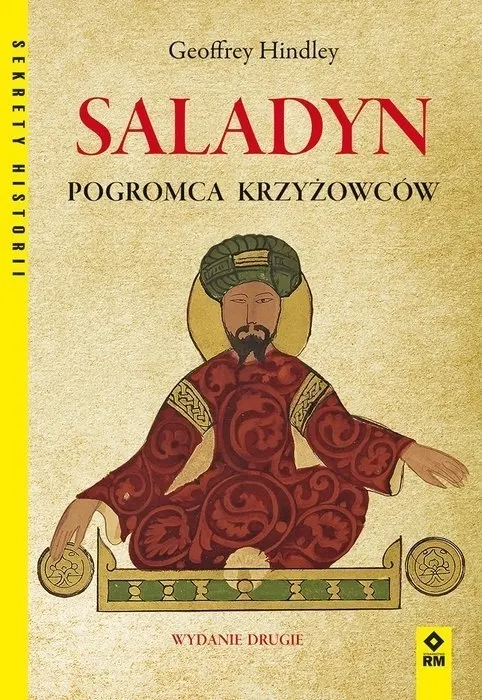 Saladyn. Pogromca Chrześcijaństwa