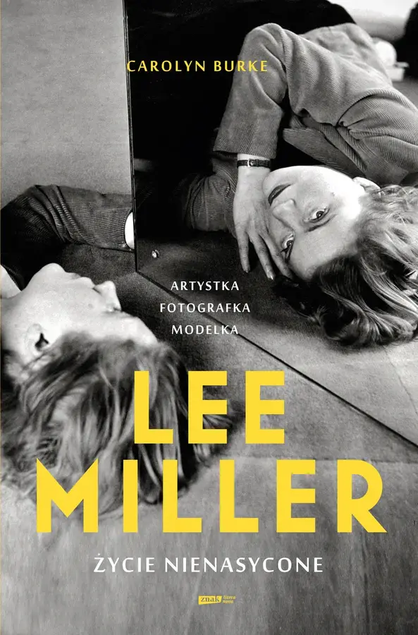 Lee Miller. Życie nienasycone