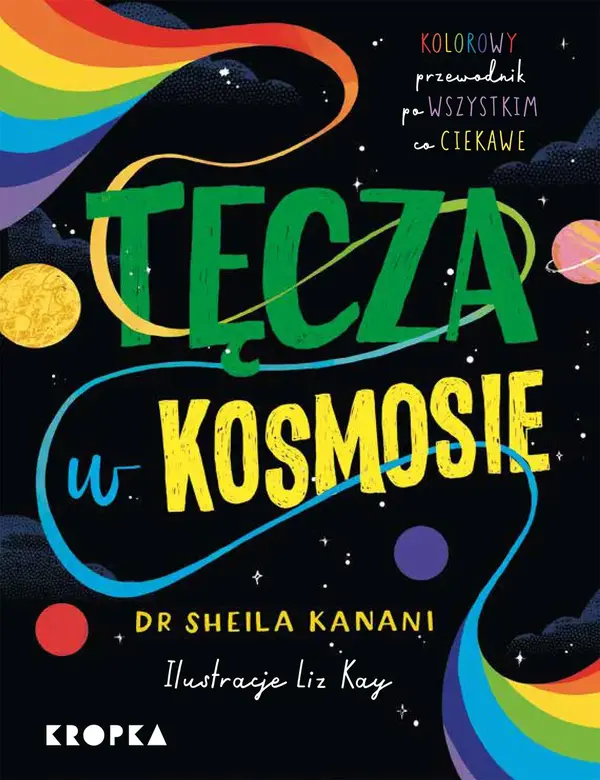 Tęcza w kosmosie. Kolorowy przewodnik po tym, co ciekawe