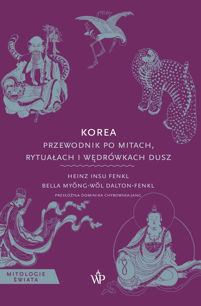 Korea. Przewodnik po mitach, rytuałach i wędrówkach dusz