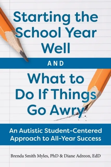 Starting the School Year Well...and What to Do If Things Go Awry: An Autistic Student-Centered Approach to All-Year Success