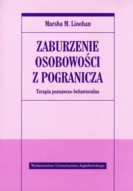 Zaburzenie osobowości z pogranicza. Terapia poznawczo-behawioralna