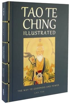 Tao Te Ching Illustrated: The Way to Goodness and Power