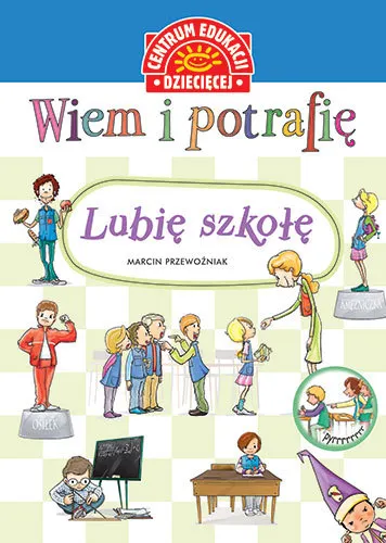 Wiem i potrafię... Lubię szkołę