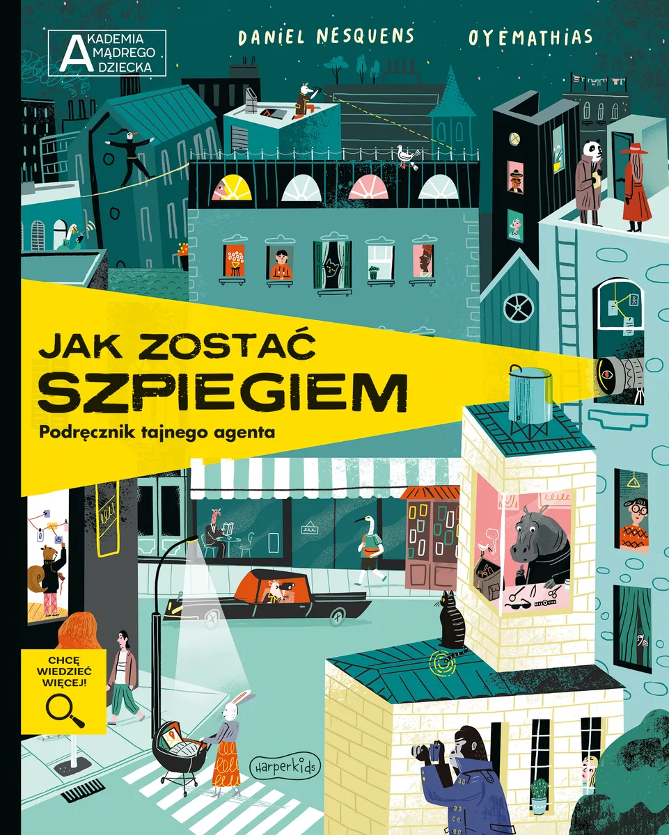 Jak zostać szpiegiem. Podręcznik tajnego agenta. Akademia Mądrego Dziecka. Chcę wiedzieć więcej