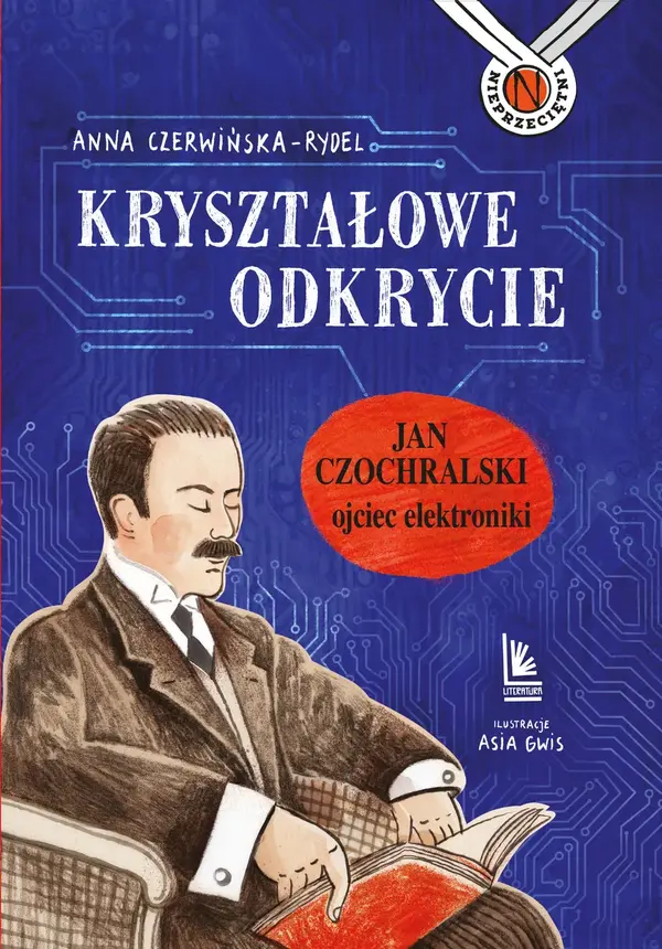 Kryształowe odkrycie. Opowieść o Janie Czochralskim