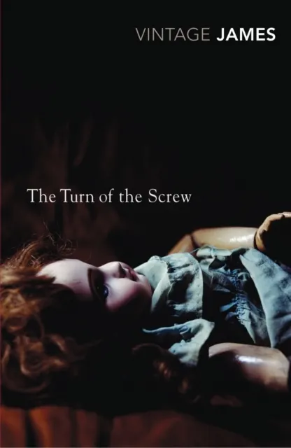 The Turn of the Screw: The Romance of Certain Old Clothes, The Friends of the Friends and The Jolly Corner