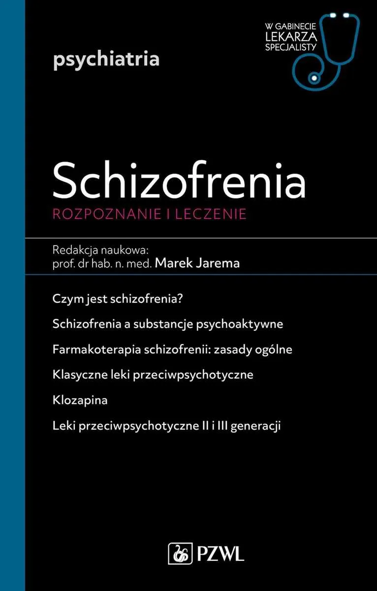 Schizofrenia. Diagnoza i terapia. . Psychiatria