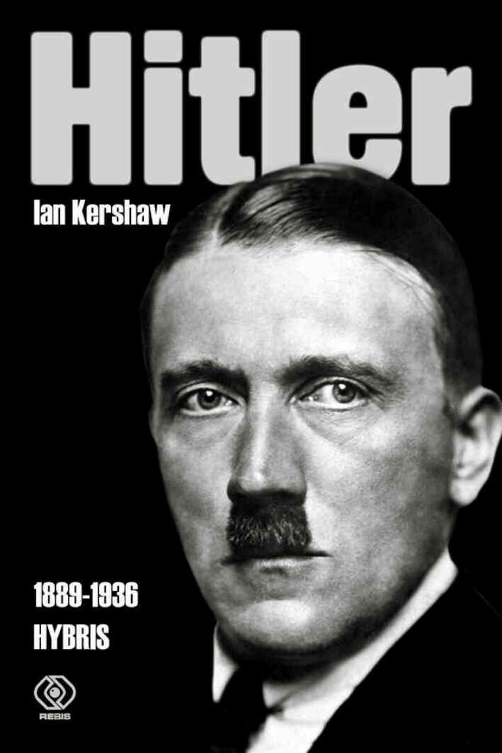 Hitler t. 1 (1889-1936) Hybris