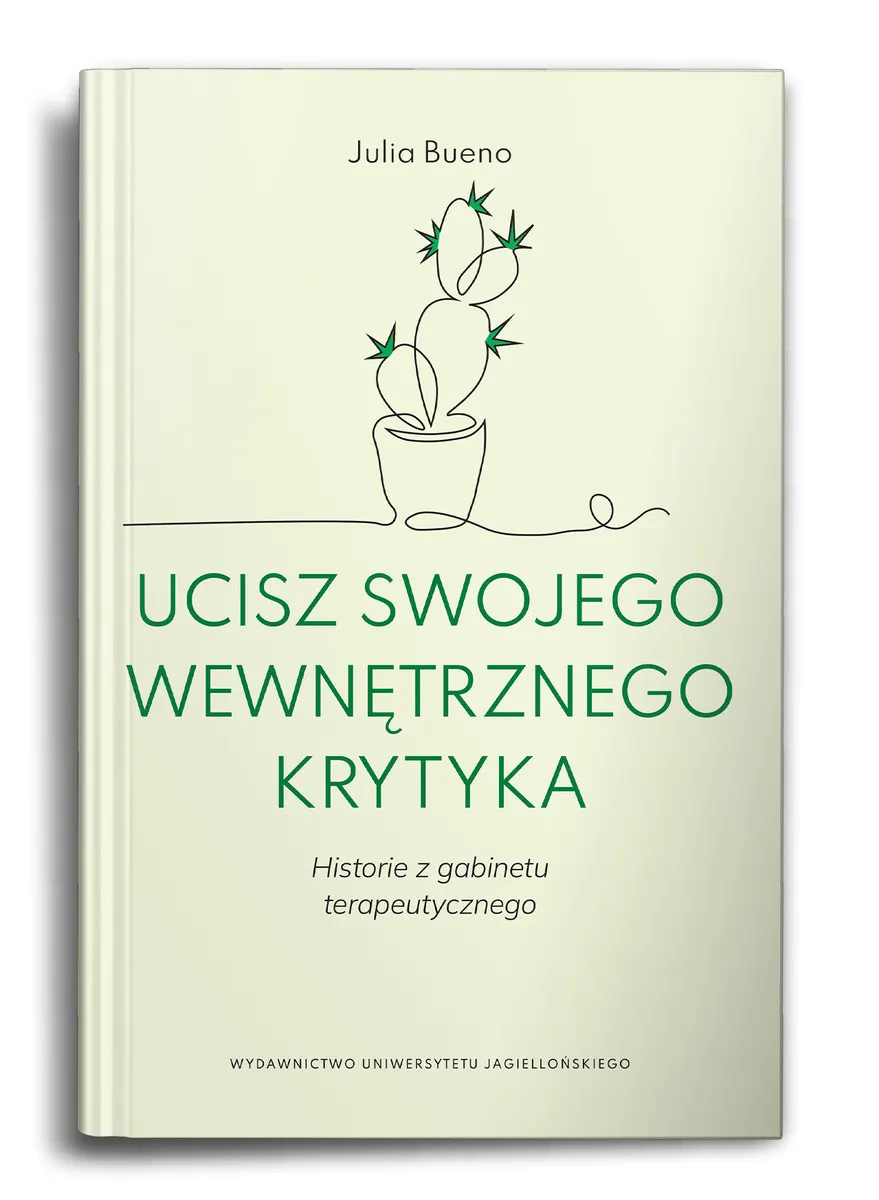 Ucisz swojego wewnętrznego krytyka. Historie z gabinetu terapeutycznego