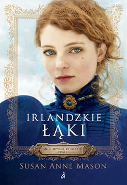 Irlandzkie łąki. Mieć odwagę by marzyć