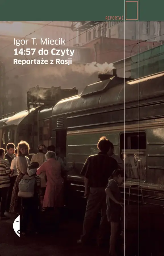 14:57 do Czyty. Reportaże z Rosji